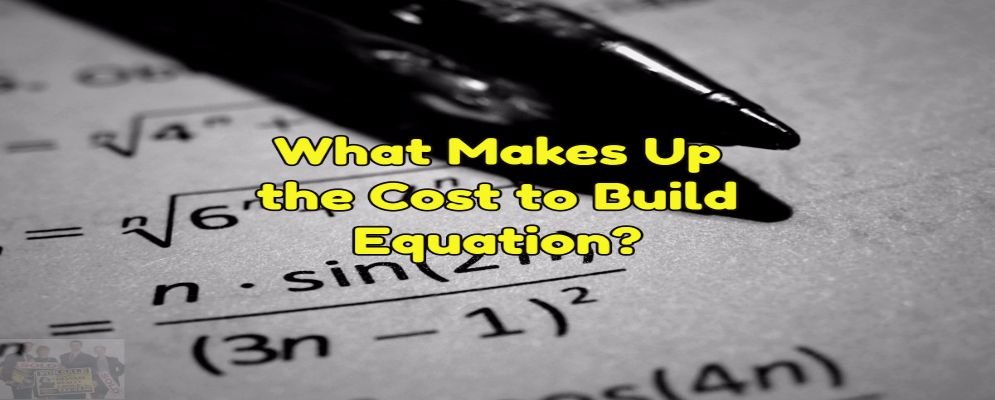 what makes up the cost to build equation